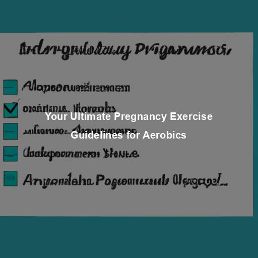 Your Ultimate Pregnancy Exercise Guidelines for Aerobics