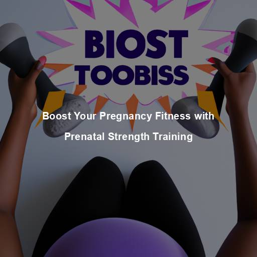 Boost Your Pregnancy Fitness with Prenatal Strength Training
